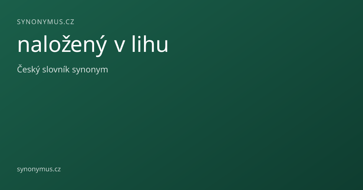 Náhled odkazu: naložený v lihu