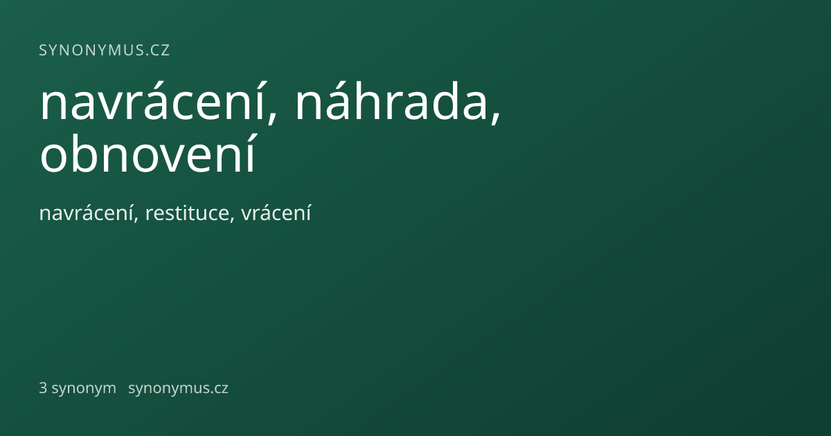 Náhled odkazu: navrácení, náhrada, obnovení