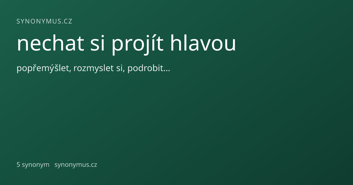 Náhled odkazu: nechat si projít hlavou