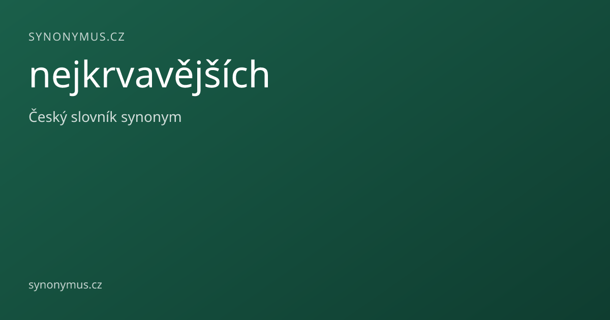 Náhled odkazu: nejkrvavějších