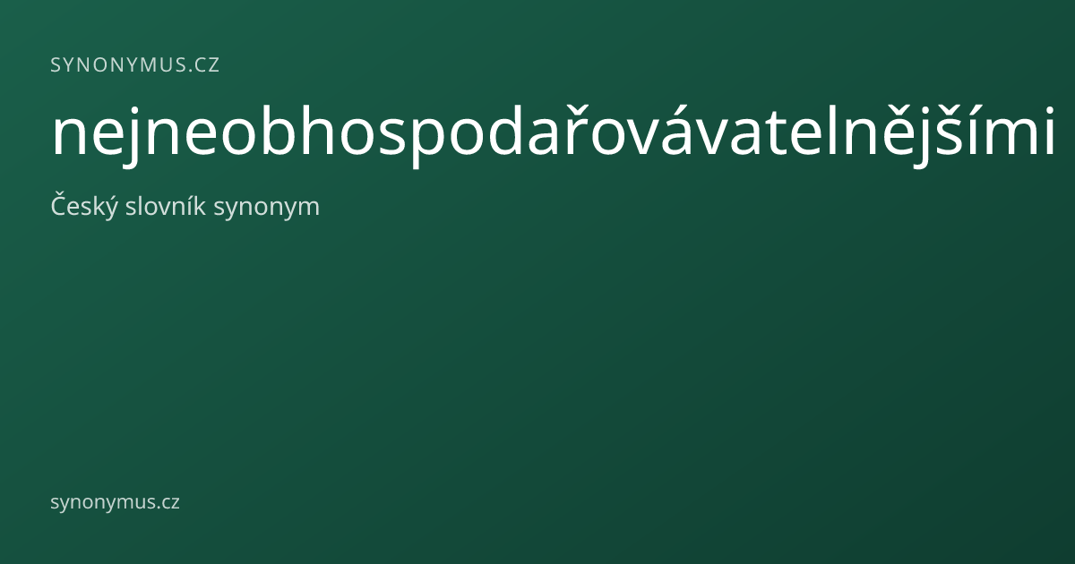 Náhled odkazu: nejneobhospodařovávatelnějšími