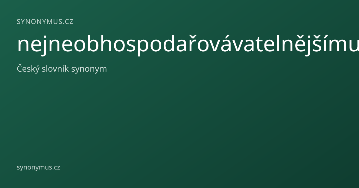 Náhled odkazu: nejneobhospodařovávatelnějšímu
