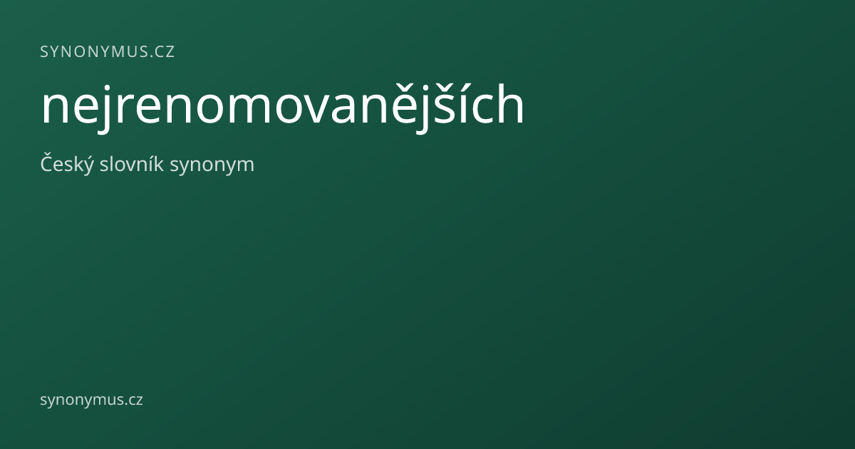 Náhled odkazu: nejrenomovanějších