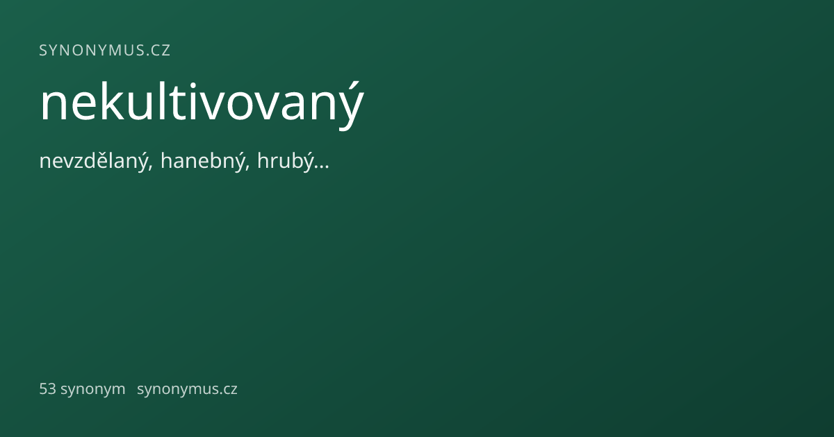 Náhled odkazu: nekultivovaný
