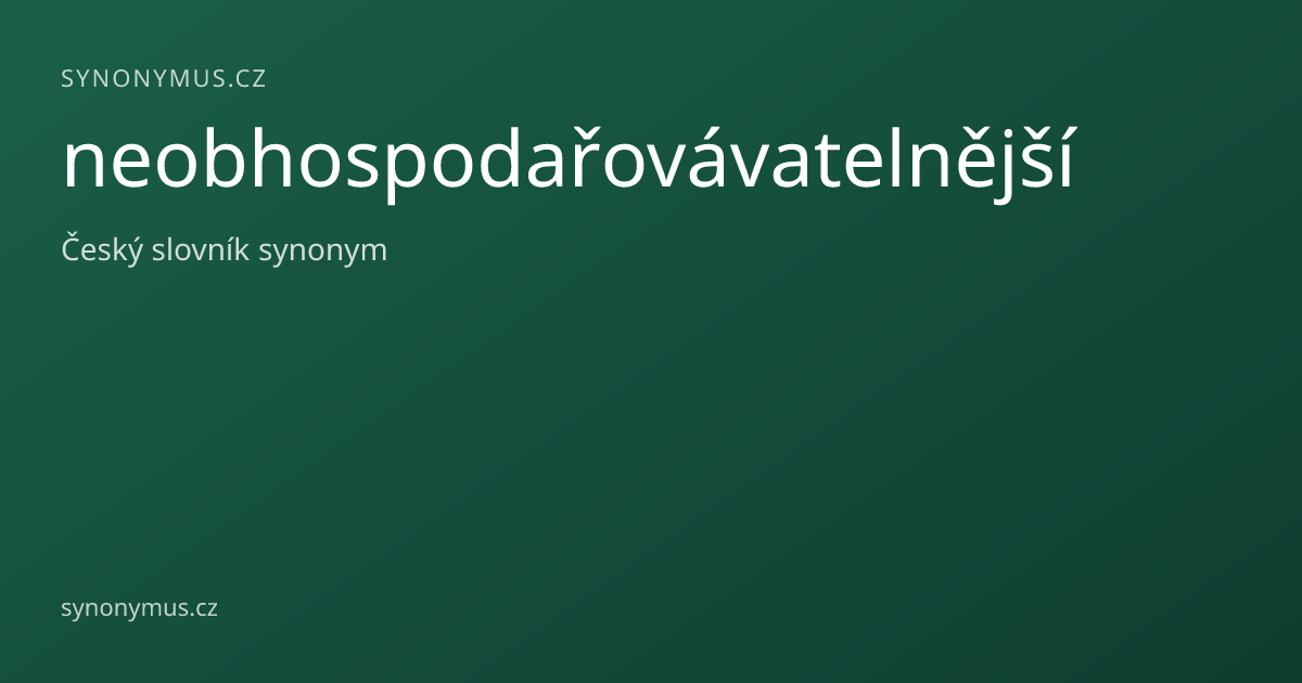 Náhled odkazu: neobhospodařovávatelnější