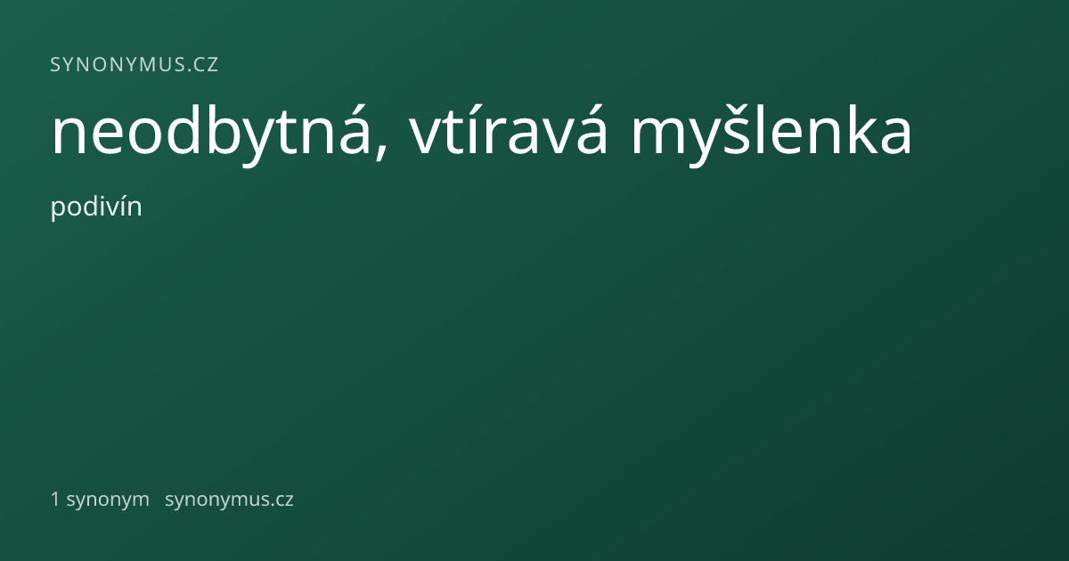 Náhled odkazu: neodbytná, vtíravá myšlenka
