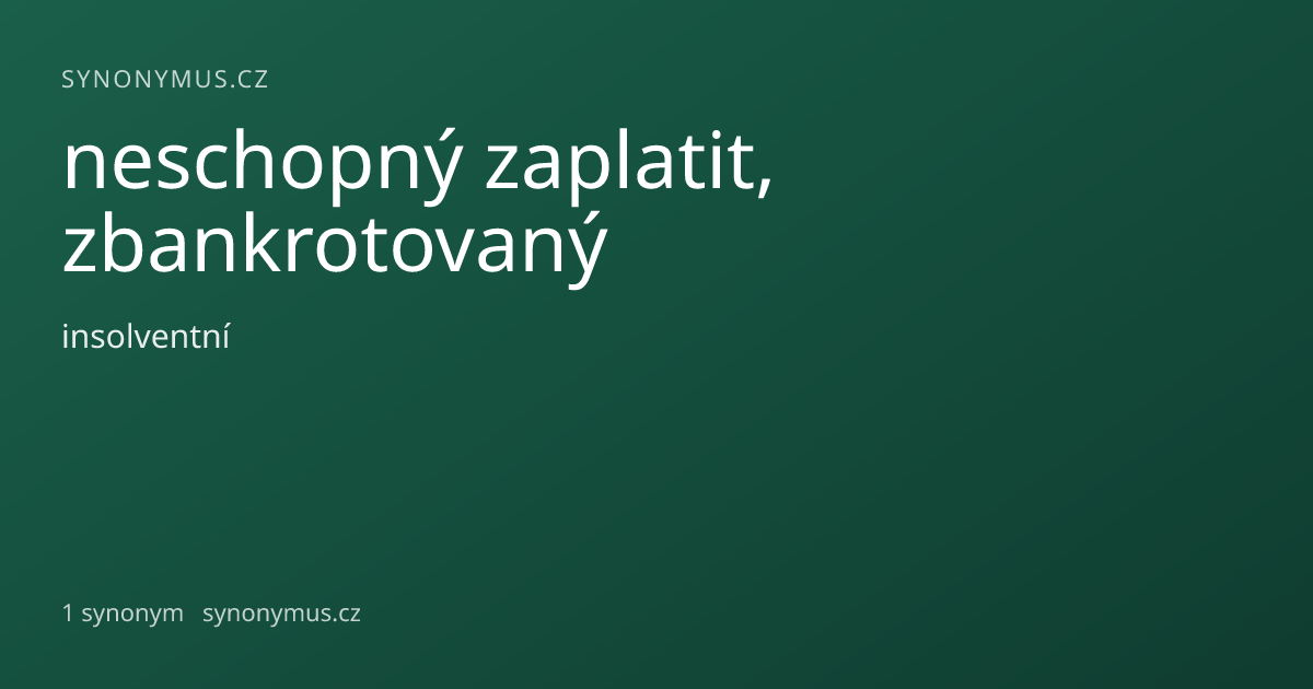 Náhled odkazu: neschopný zaplatit, zbankrotovaný