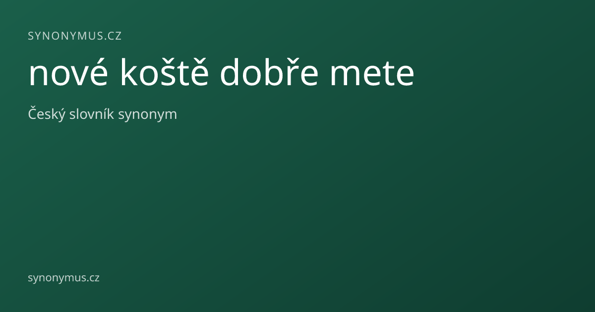 Náhled odkazu: nové koště dobře mete