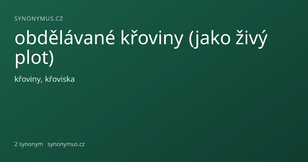 Náhled odkazu: obdělávané křoviny (jako živý plot)
