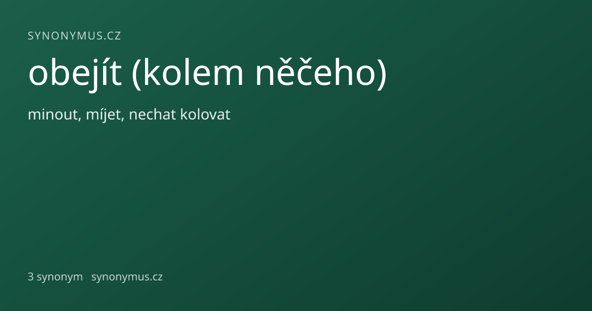 Náhled odkazu: obejít (kolem něčeho)