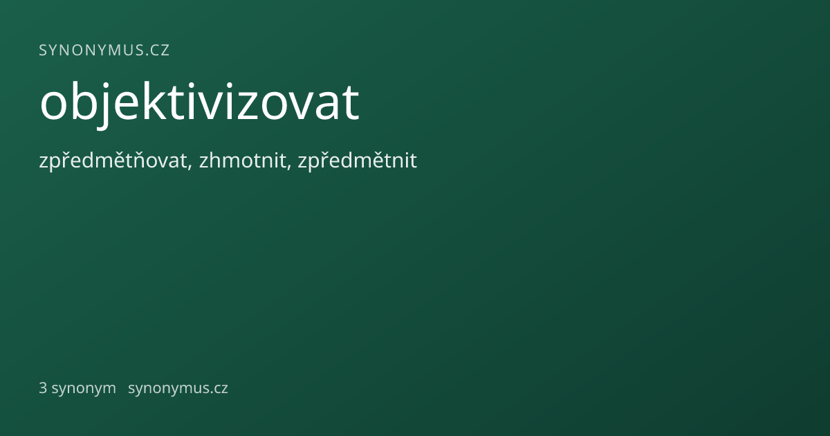 Náhled odkazu: objektivizovat