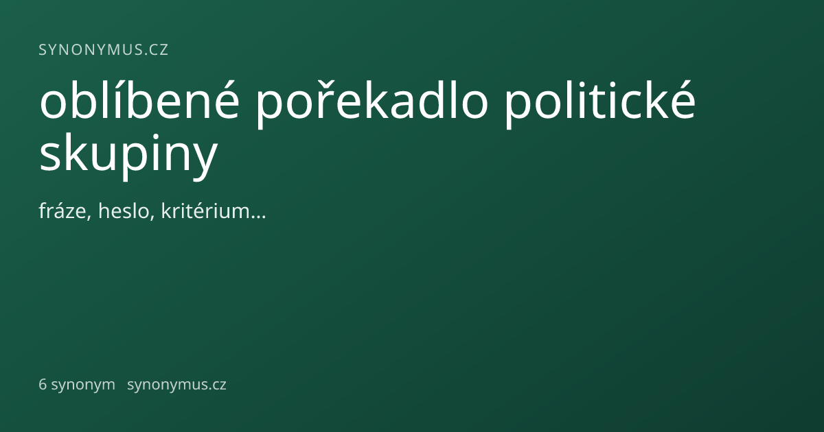 Náhled odkazu: oblíbené pořekadlo politické skupiny