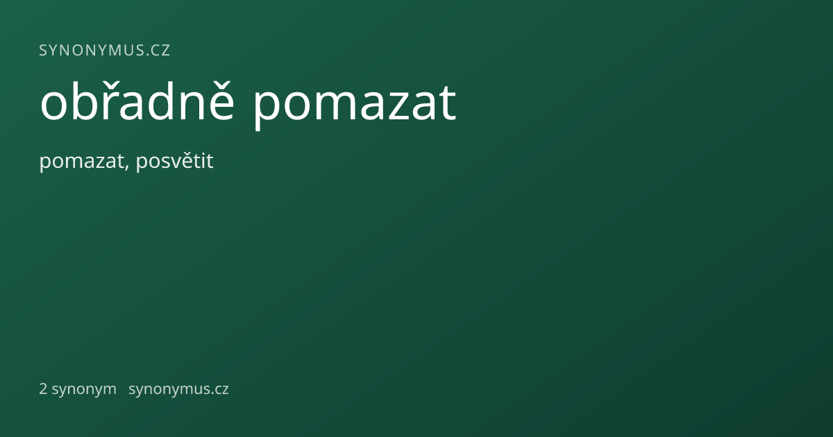 Náhled odkazu: obřadně pomazat