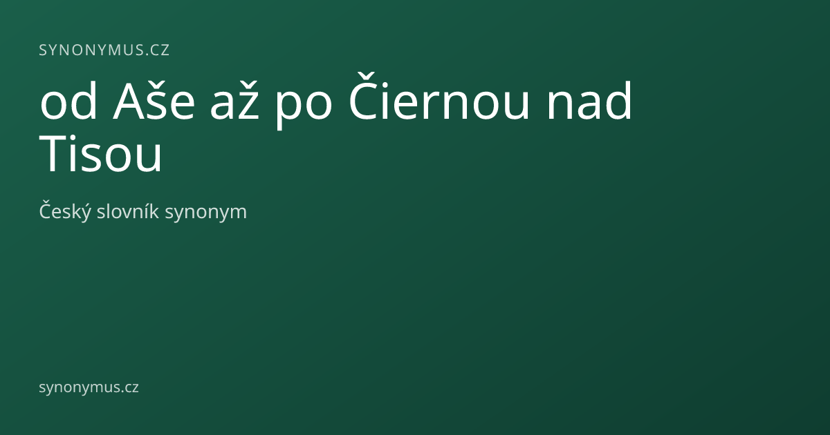 Náhled odkazu: od Aše až po Čiernou nad Tisou