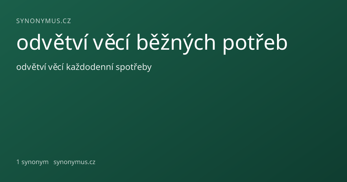 Náhled odkazu: odvětví věcí běžných potřeb