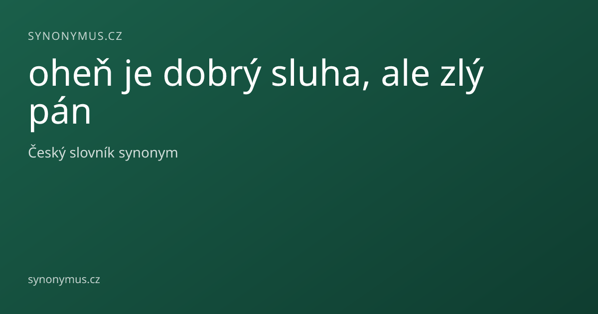 Náhled odkazu: oheň je dobrý sluha, ale zlý pán