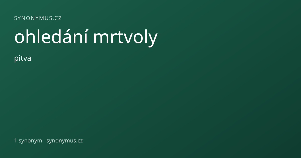 Náhled odkazu: ohledání mrtvoly