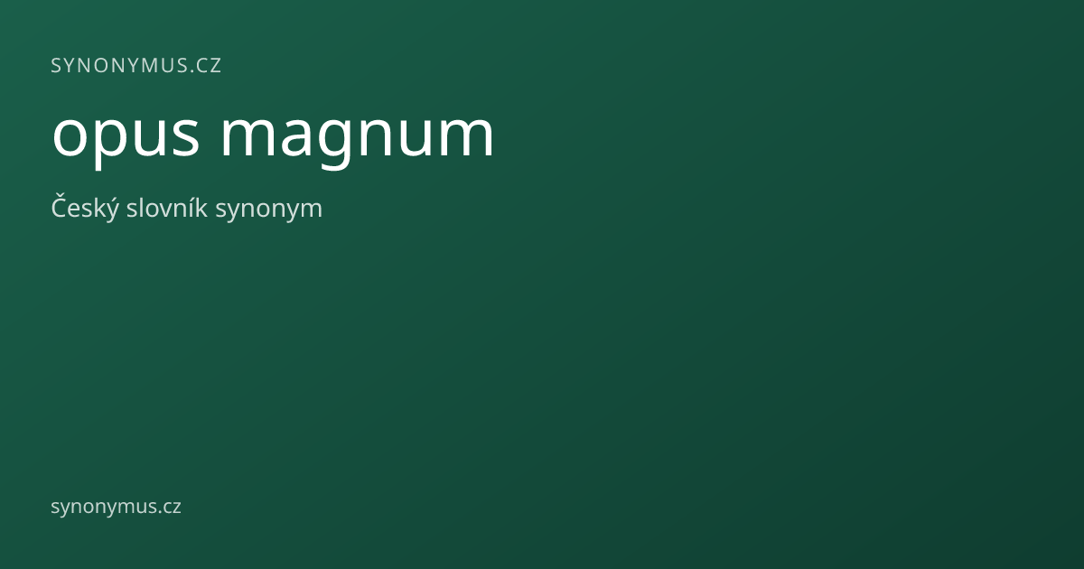 Náhled odkazu: opus magnum