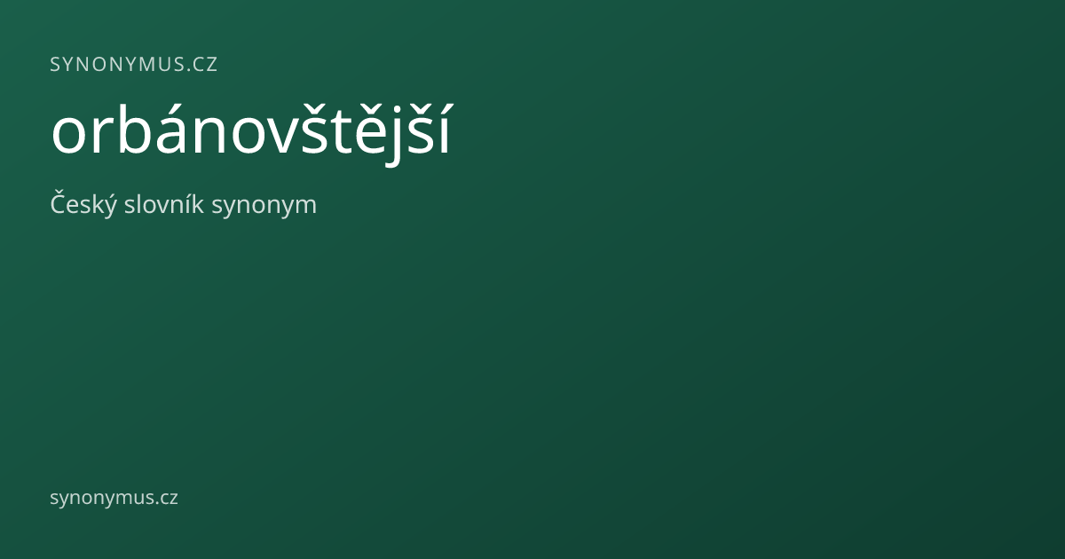 Náhled odkazu: orbánovštější