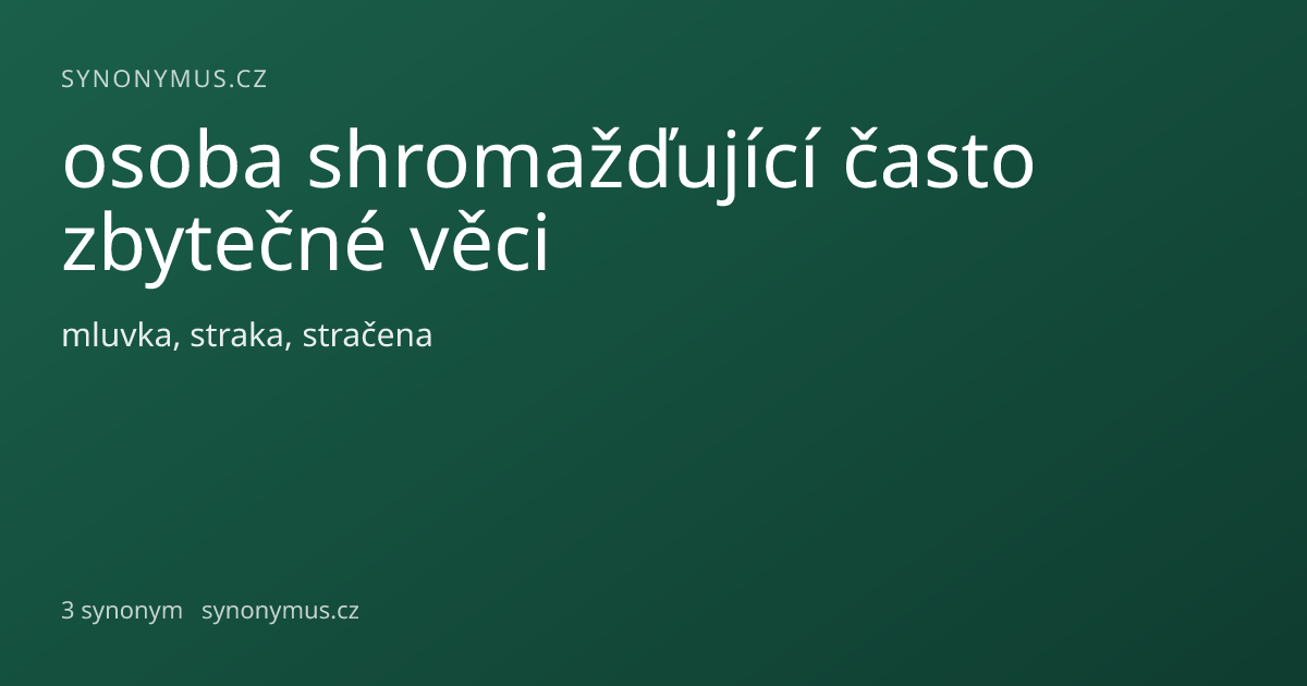 Náhled odkazu: osoba shromažďující často zbytečné věci