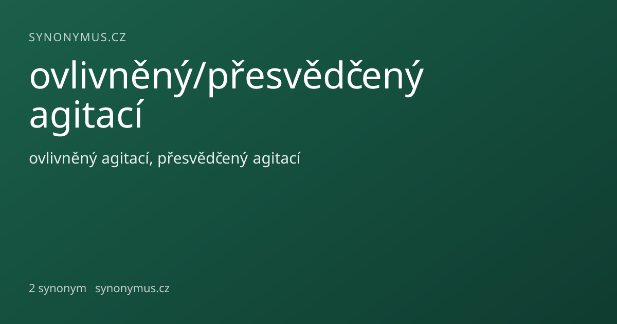 Náhled odkazu: ovlivněný/přesvědčený agitací