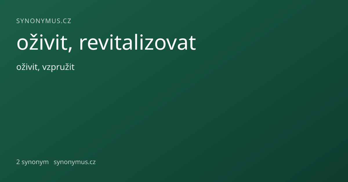 Náhled odkazu: oživit, revitalizovat