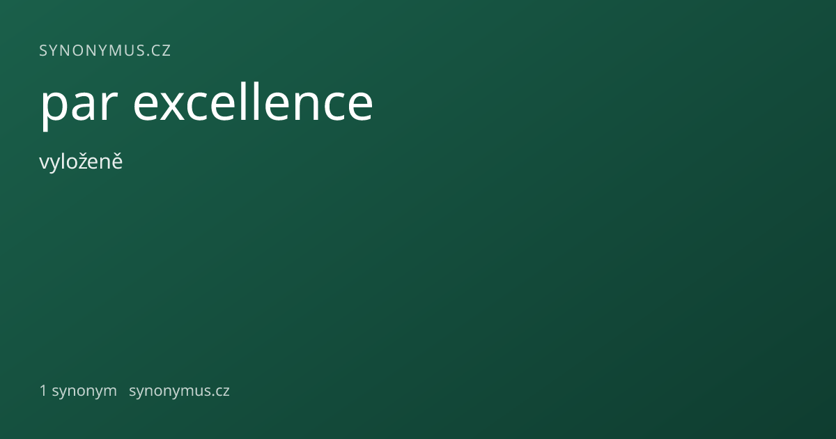 Náhled odkazu: par excellence