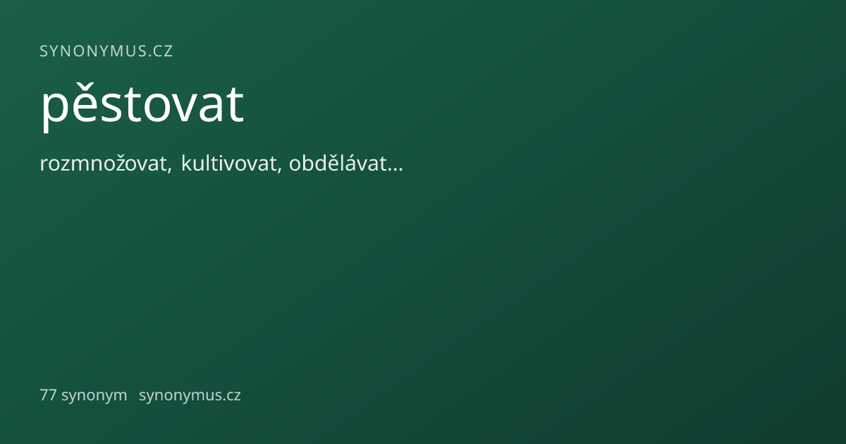 Náhled odkazu: pěstovat
