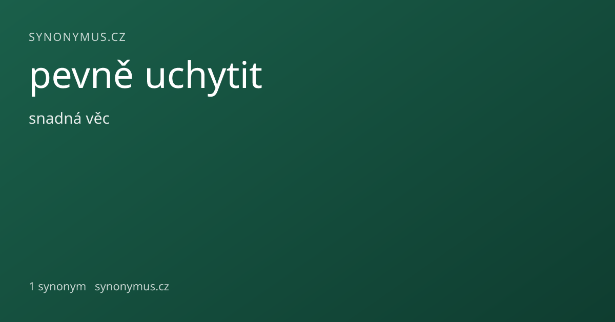 Náhled odkazu: pevně uchytit