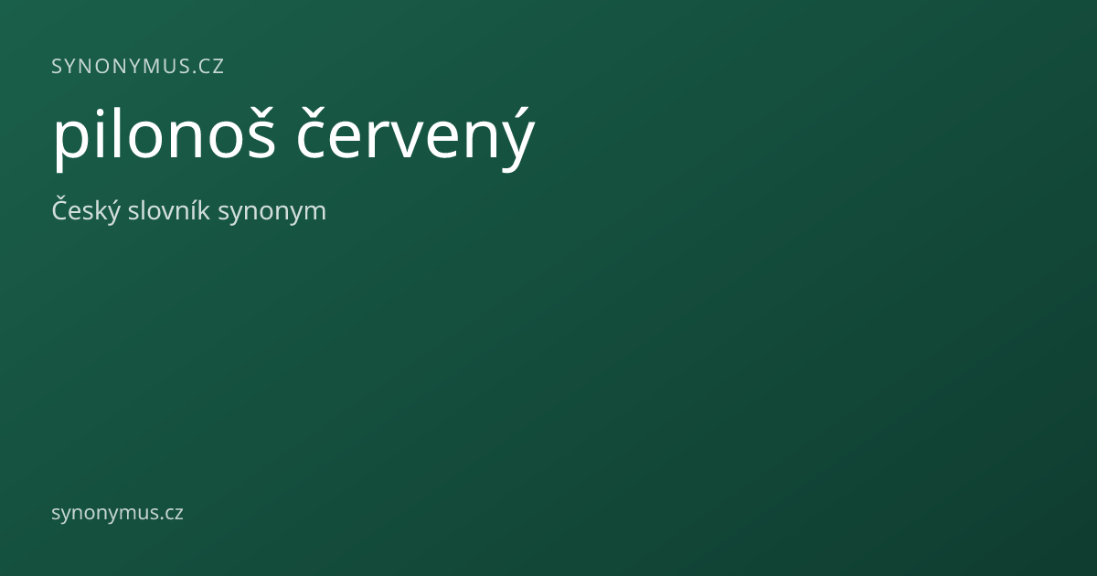 Náhled odkazu: pilonoš červený