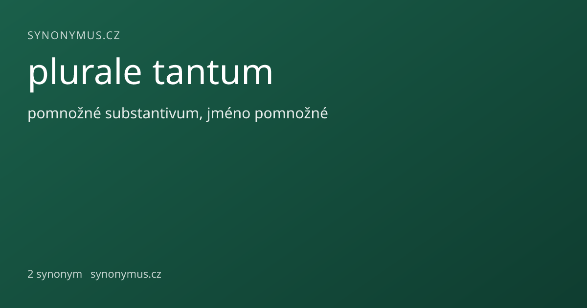 Náhled odkazu: plurale tantum