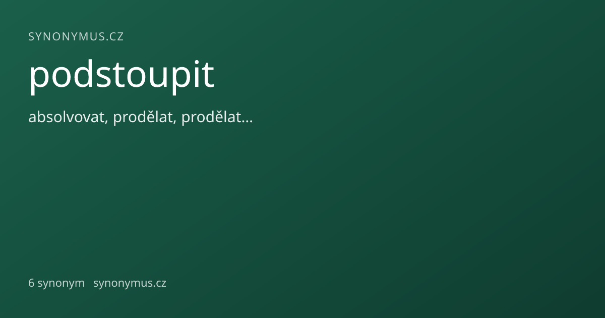 Náhled odkazu: podstoupit