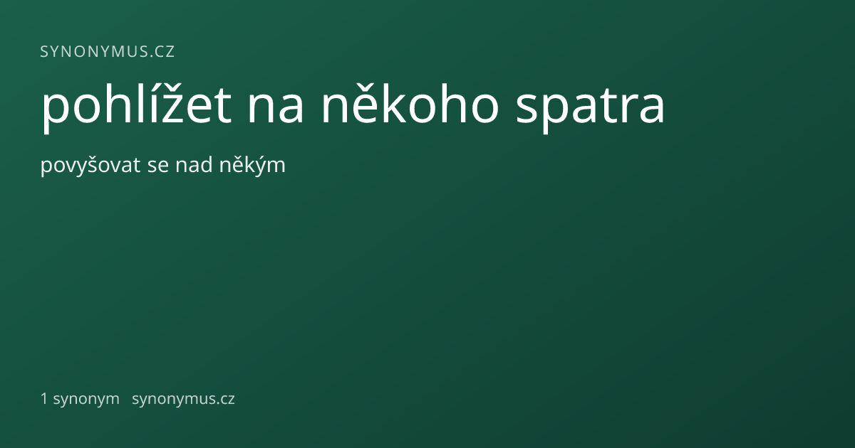 Náhled odkazu: pohlížet na někoho spatra