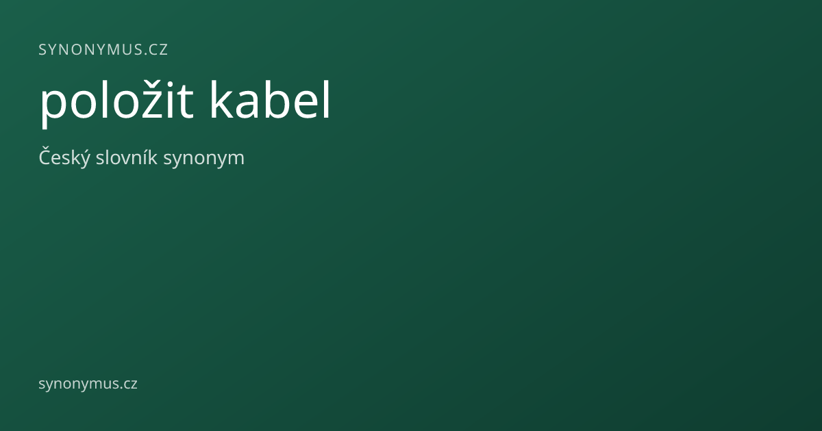 Náhled odkazu: položit kabel