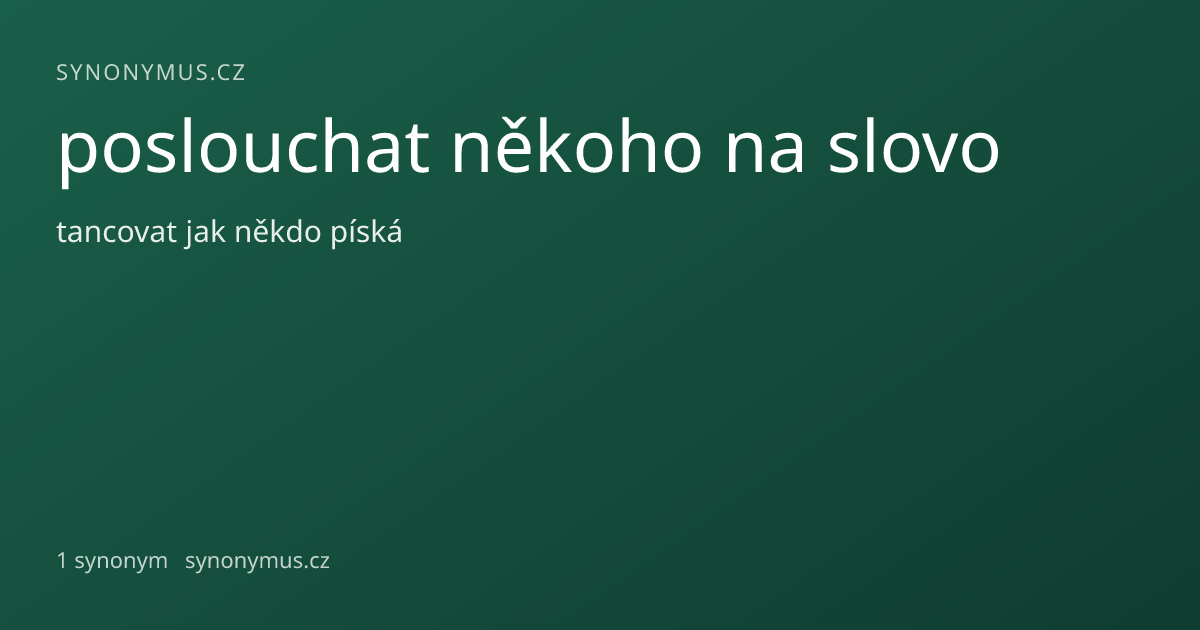 Náhled odkazu: poslouchat někoho na slovo