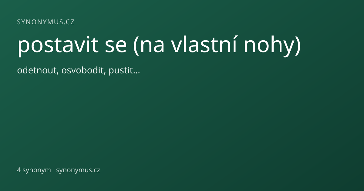 Náhled odkazu: postavit se (na vlastní nohy)