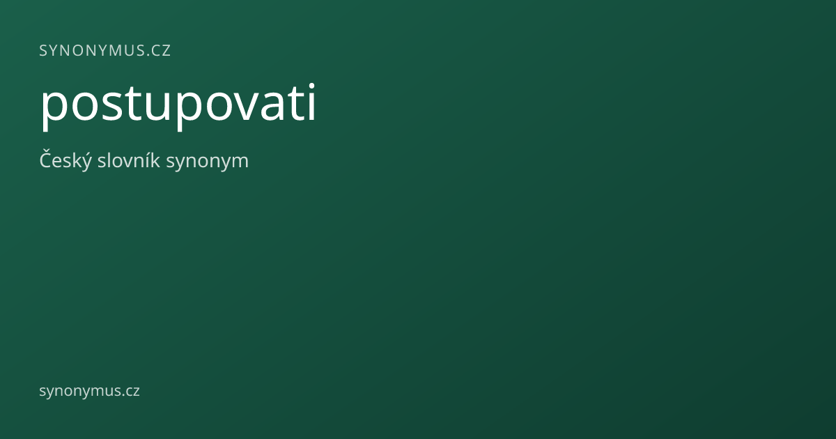 Náhled odkazu: postupovati