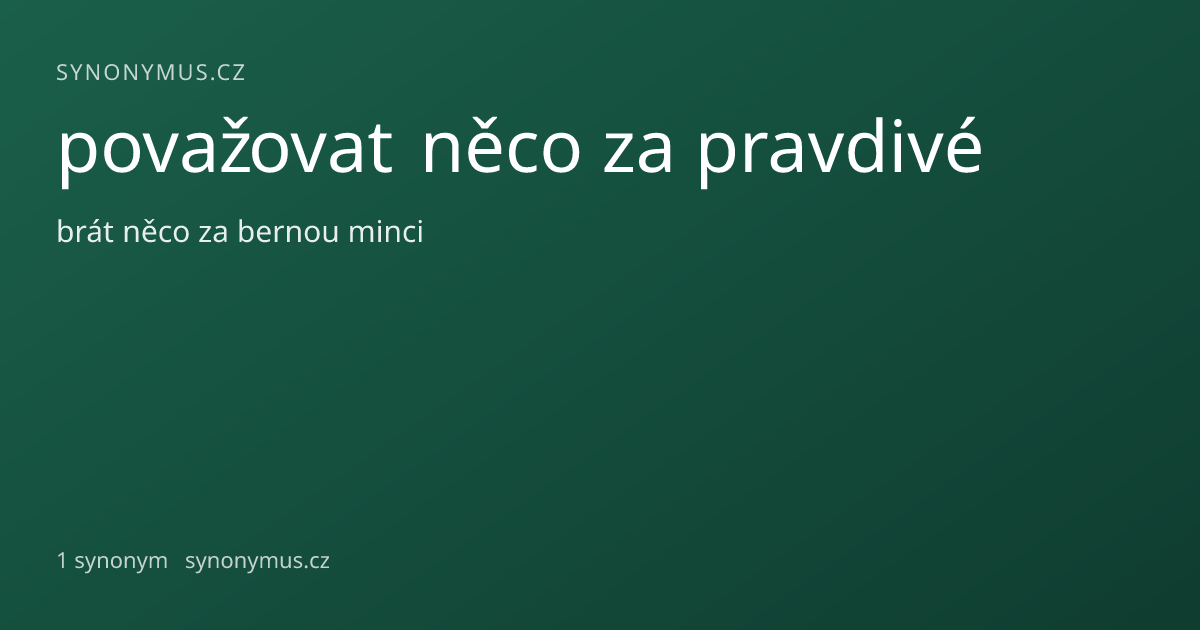 Náhled odkazu: považovat něco za pravdivé