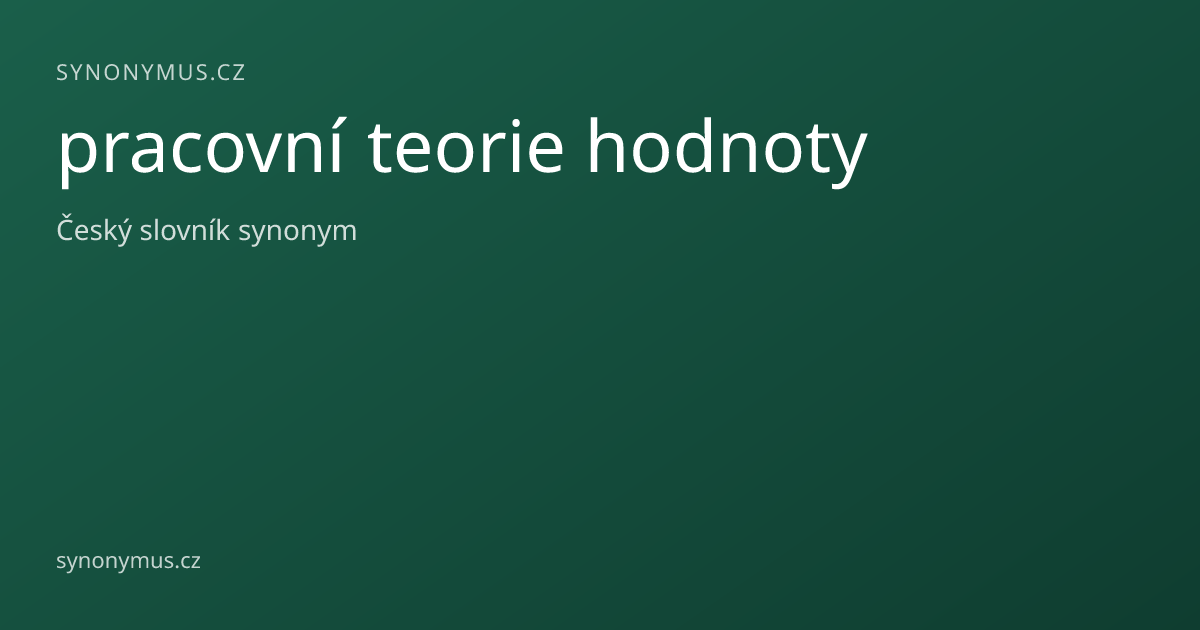 Náhled odkazu: pracovní teorie hodnoty