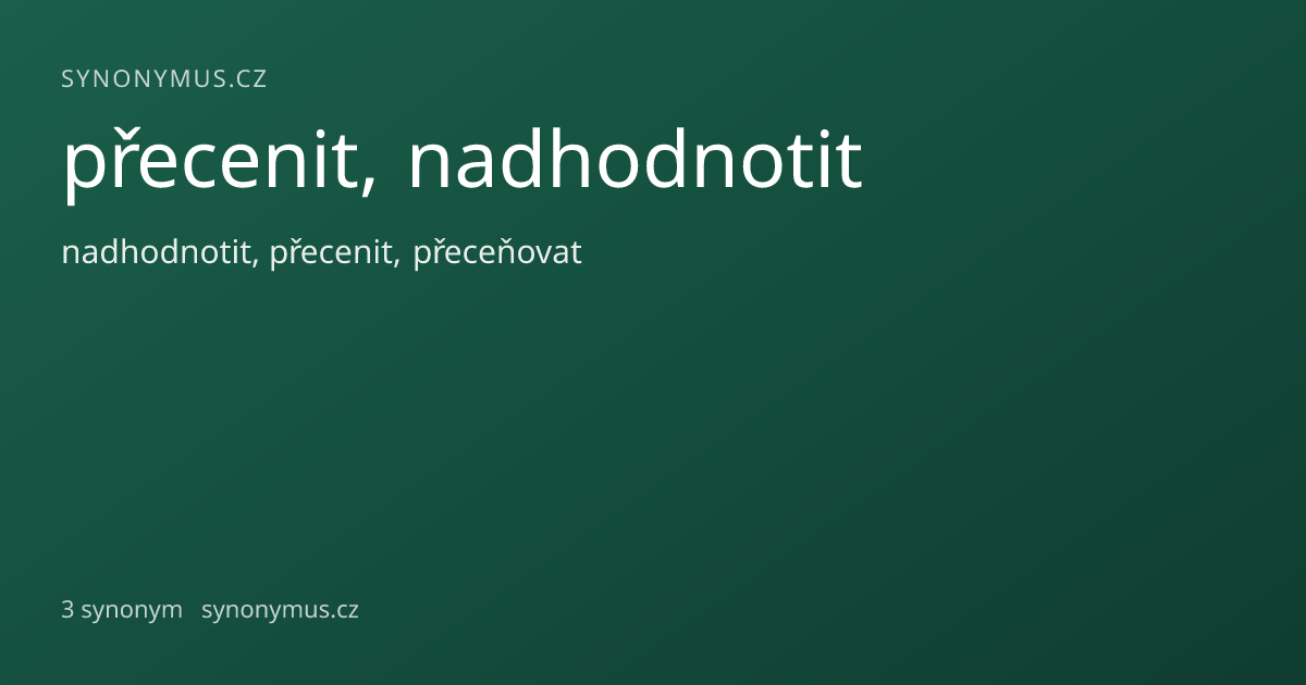Náhled odkazu: přecenit, nadhodnotit