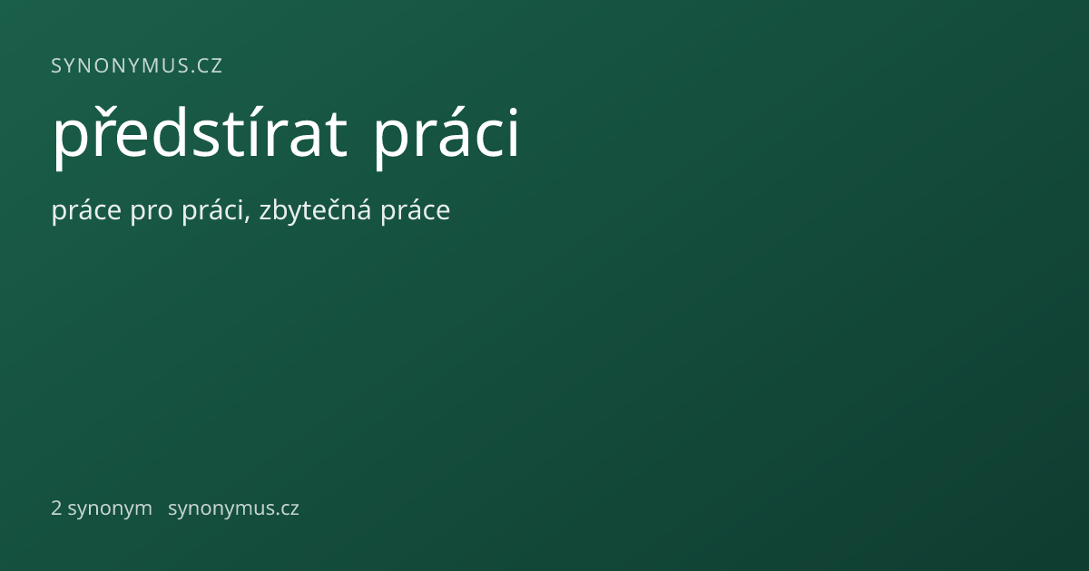 Náhled odkazu: předstírat práci