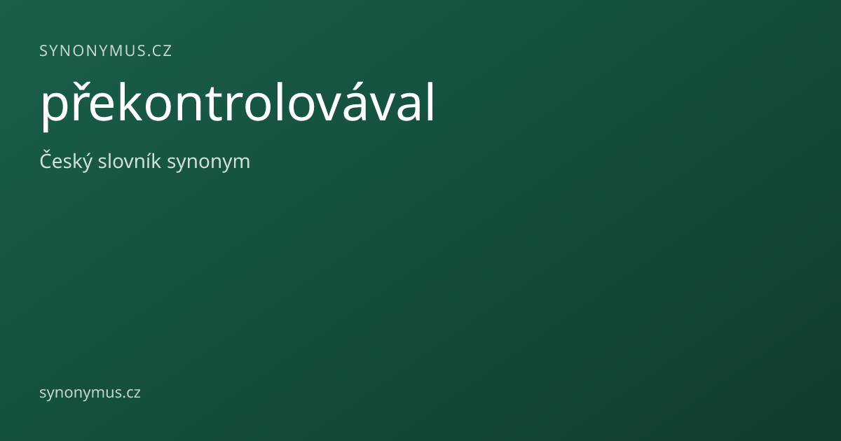 Náhled odkazu: překontrolovával