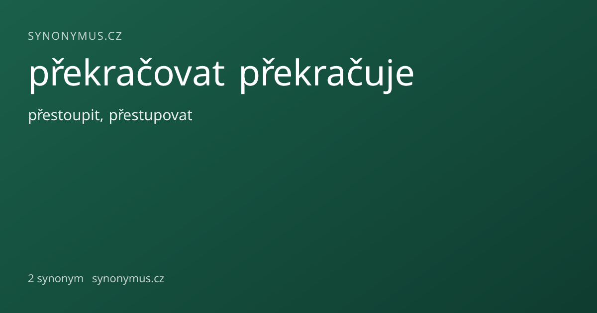 Náhled odkazu: překračovat překračuje