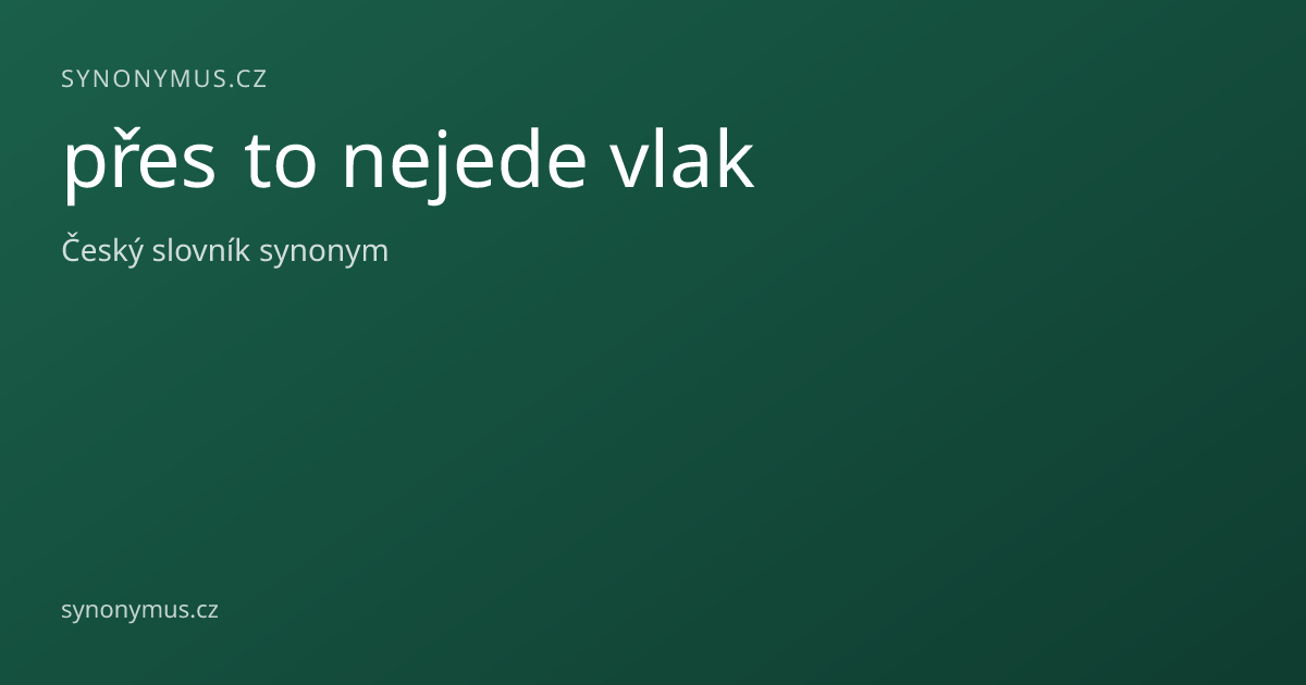 Náhled odkazu: přes to nejede vlak