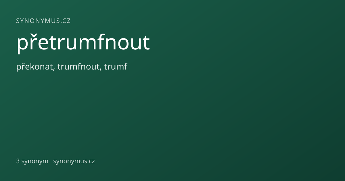 Náhled odkazu: přetrumfnout