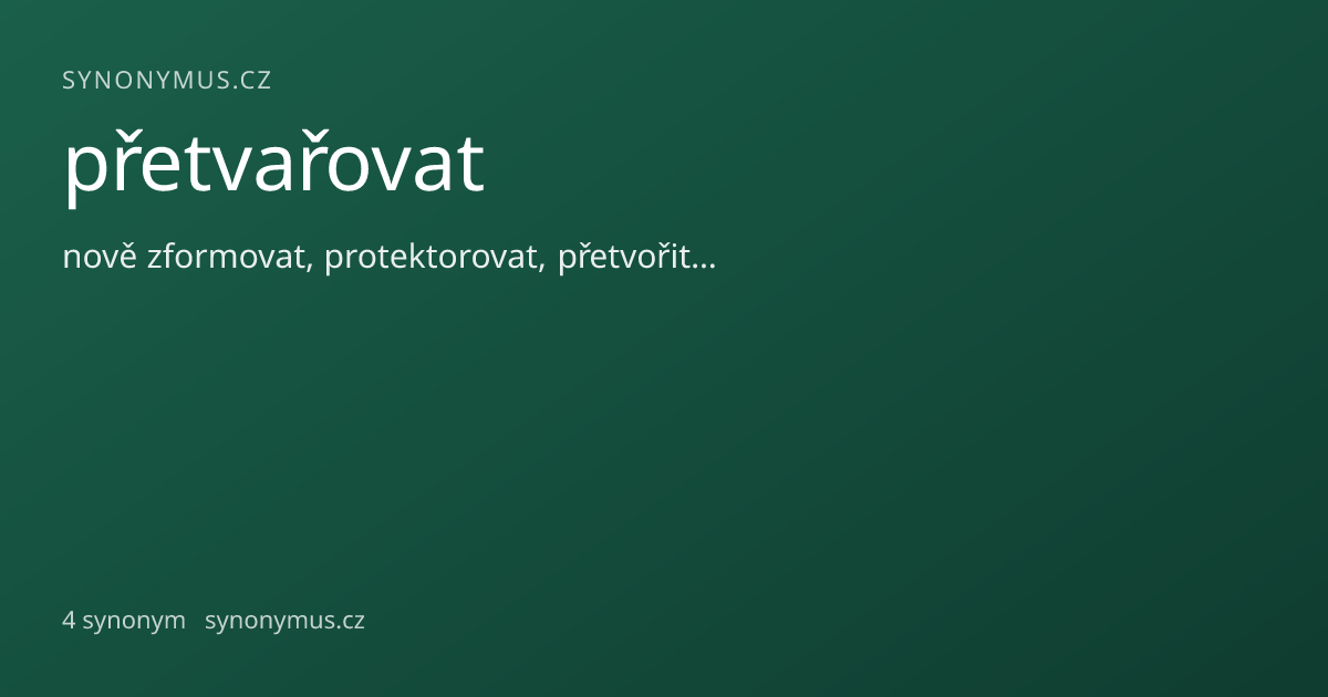 Náhled odkazu: přetvařovat