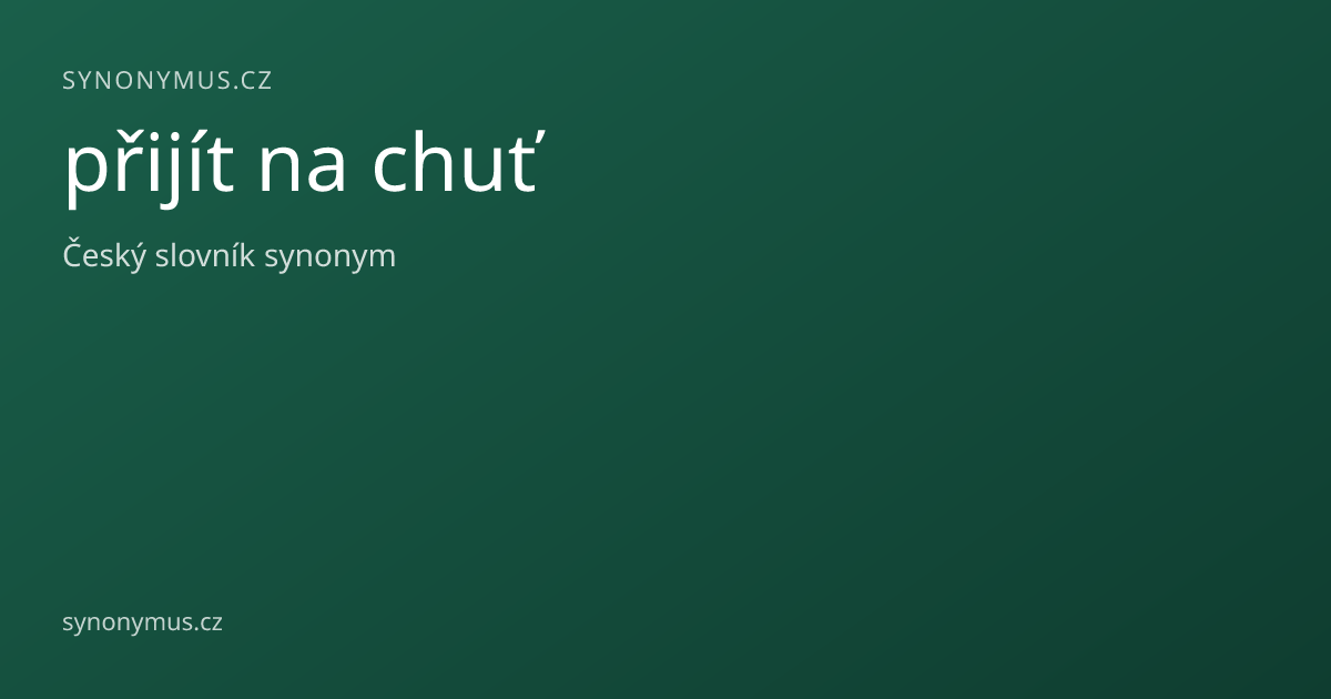 Náhled odkazu: přijít na chuť