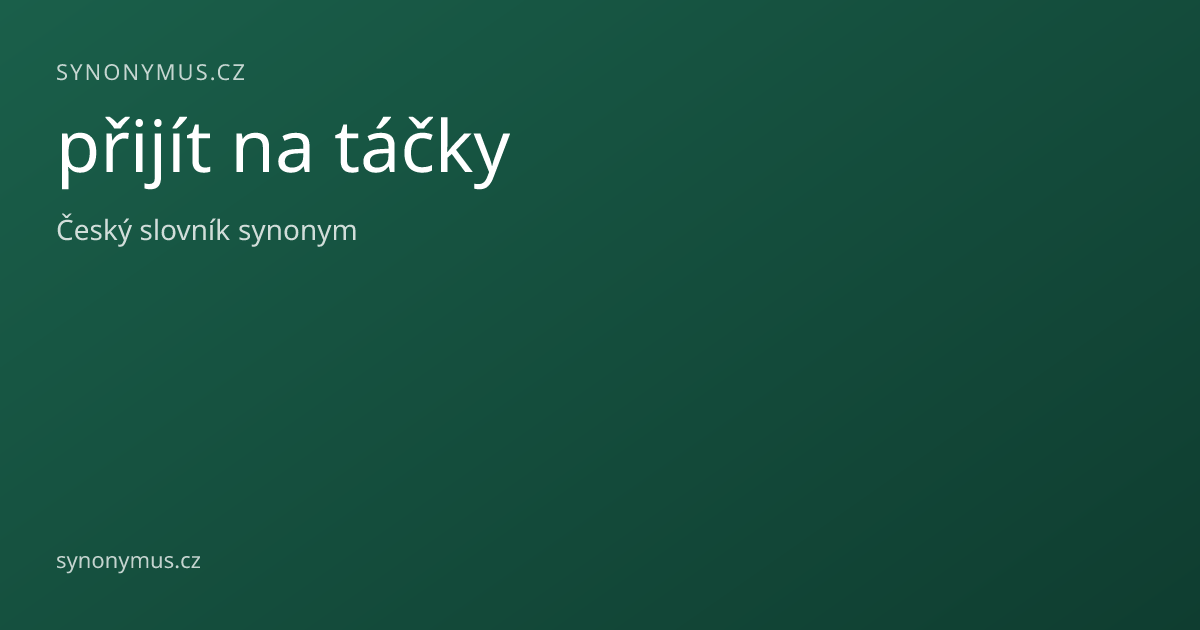Náhled odkazu: přijít na táčky
