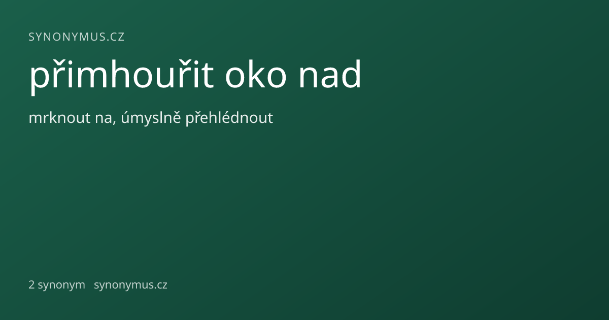 Náhled odkazu: přimhouřit oko nad