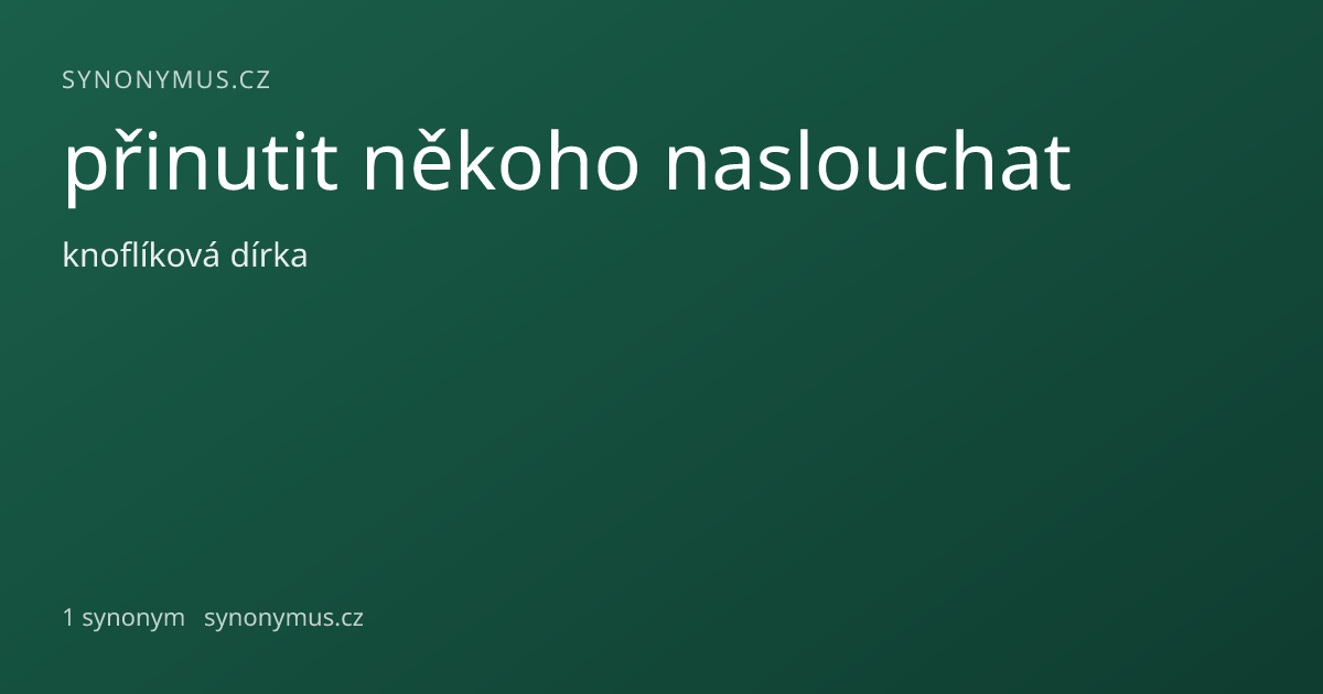Náhled odkazu: přinutit někoho naslouchat
